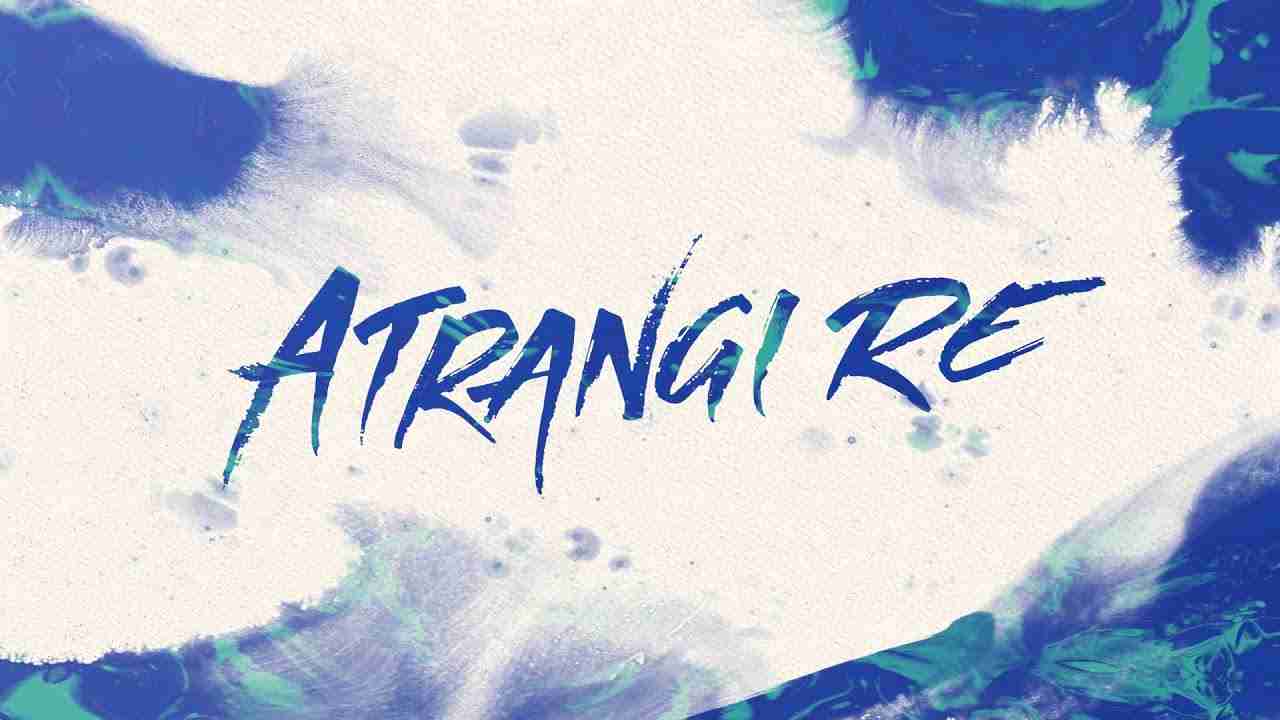 Atrangi Re Lyrics in Hindi & English | Announcement | Aanand L Rai | AR Rahman | Akshay Kumar, Sara Ali Khan