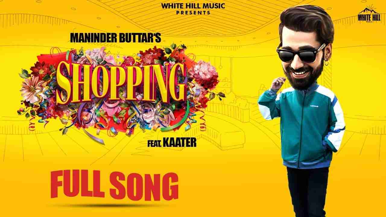SHOPPING Lyrics in Hindi & English | Maninder Buttar | Kaater