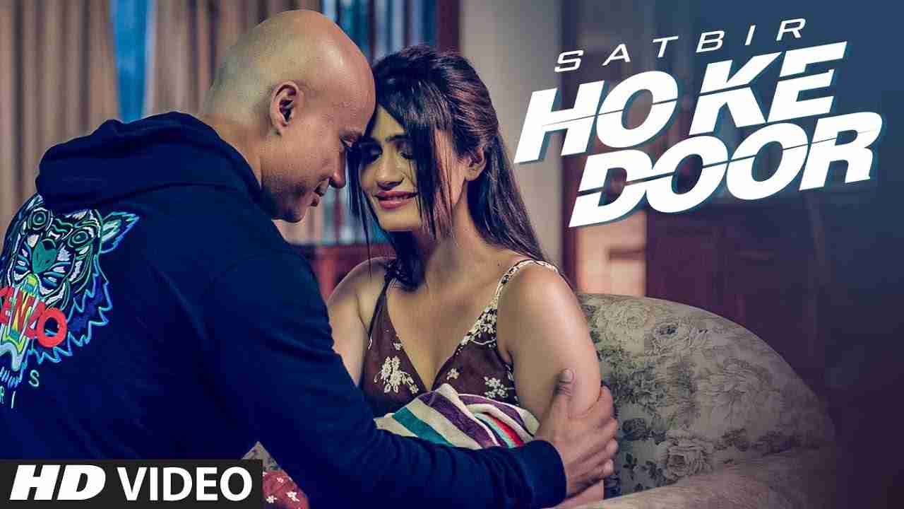 Ho Ke Door Lyrics in Hindi & English Satbir Aulakh | Mista Baaz | Vinder Nathu Majra 