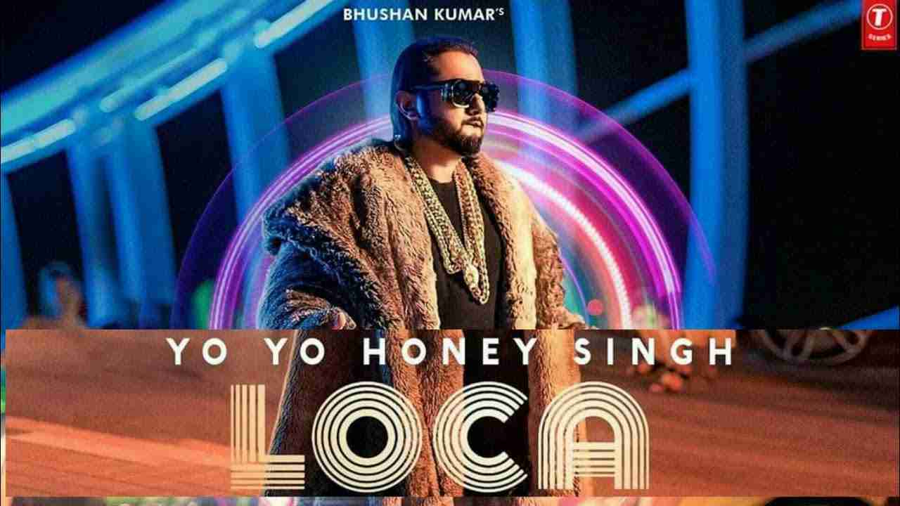 Loca Lyrics in Hindi & English | Yo Yo Honey Singh | T Series