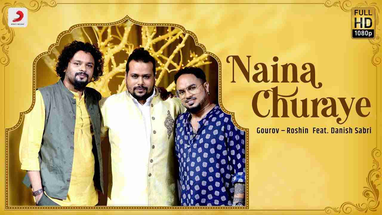 Naina Churaye Lyrics in Hindi & English | Danish Sabri