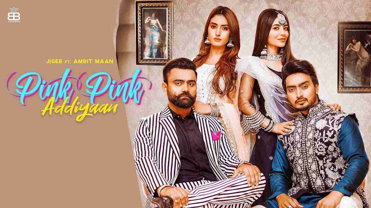 Pink Pink Addiyaan Lyrics in Hindi & English | Jigar | Amrit Maan 