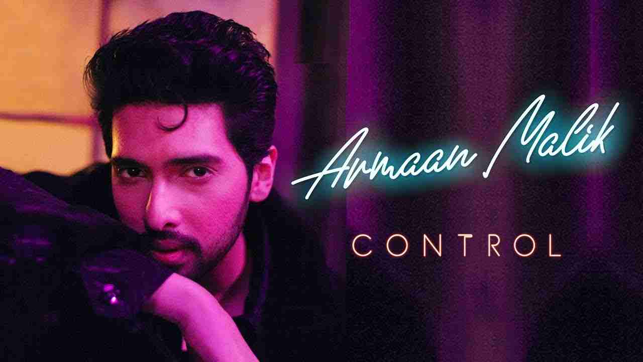 Control Lyrics in Hindi & English | Armaan Malik | Armaan M Latest Song 2020