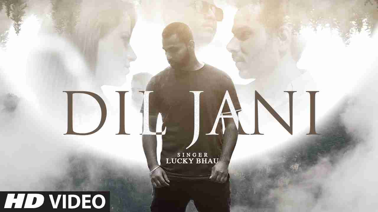 Dil Jani Lyrics in Hindi & English | Lucky Bhau | Latest Punjabi Song 2020