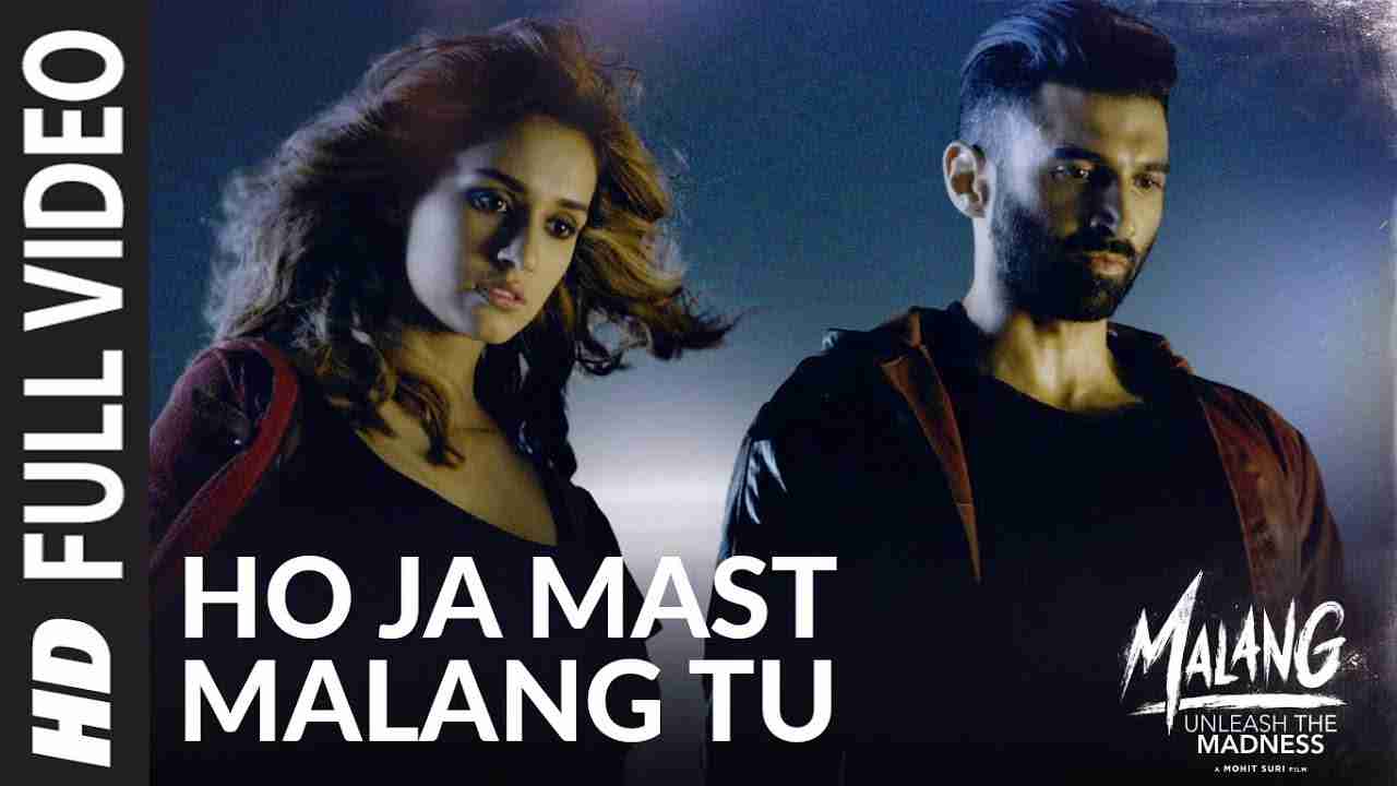 Ho Ja Mast Malang Tu Lyrics in Hindi & English | MALANG | Aditya Roy K | Disha P
