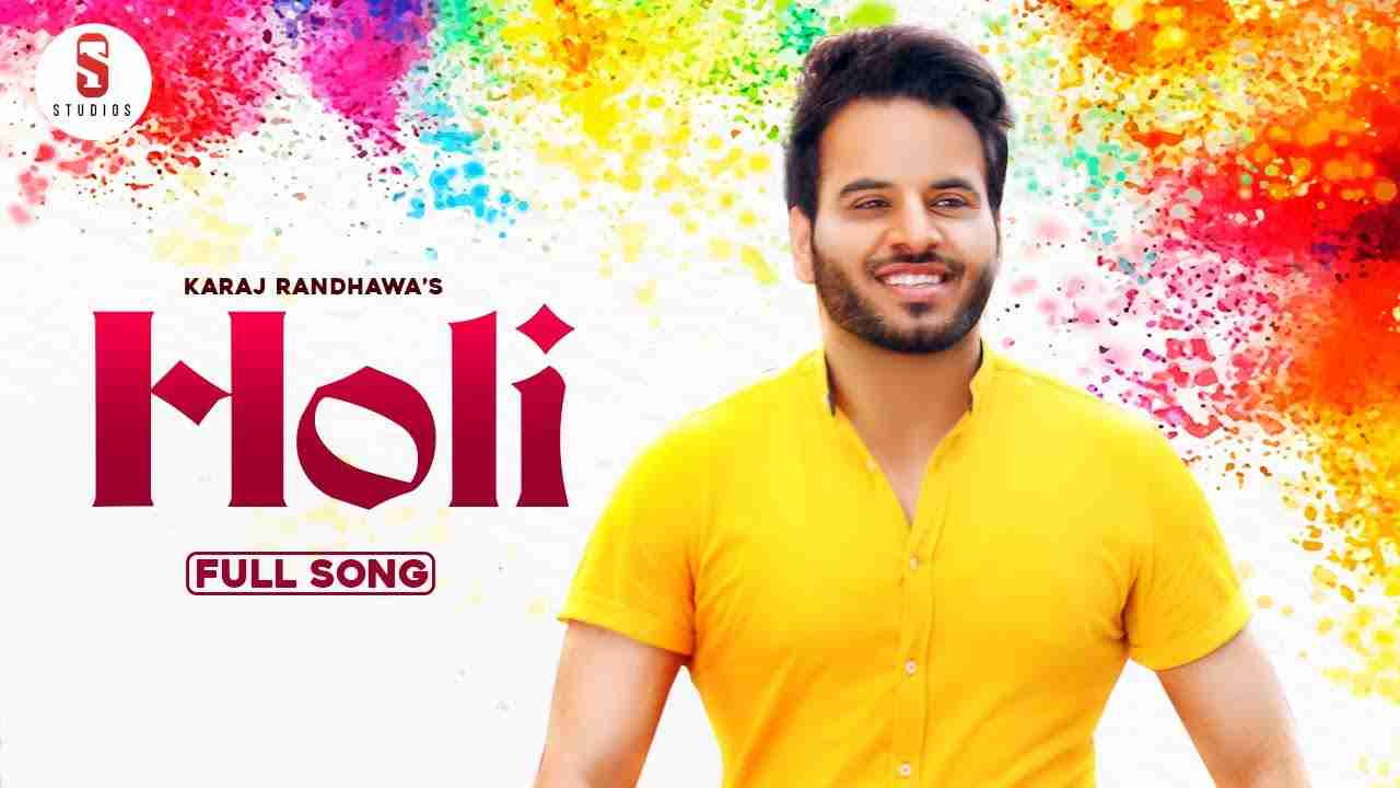 Holi Lyrics in Hindi & English | Karaj Randhawa | New Punjabi Songs 2020 