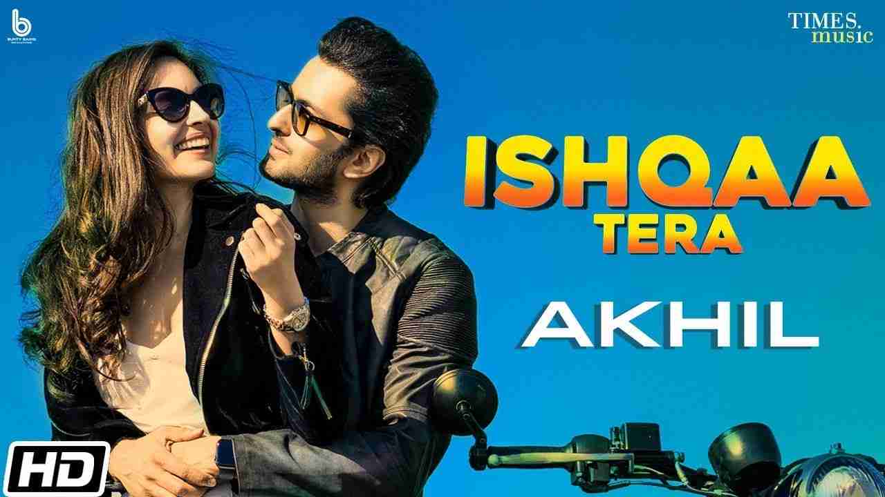 Ishqaa Tera Lyrics in Hindi & Englis | Akhil | Vibhav Roy | Sarah Anjuli 