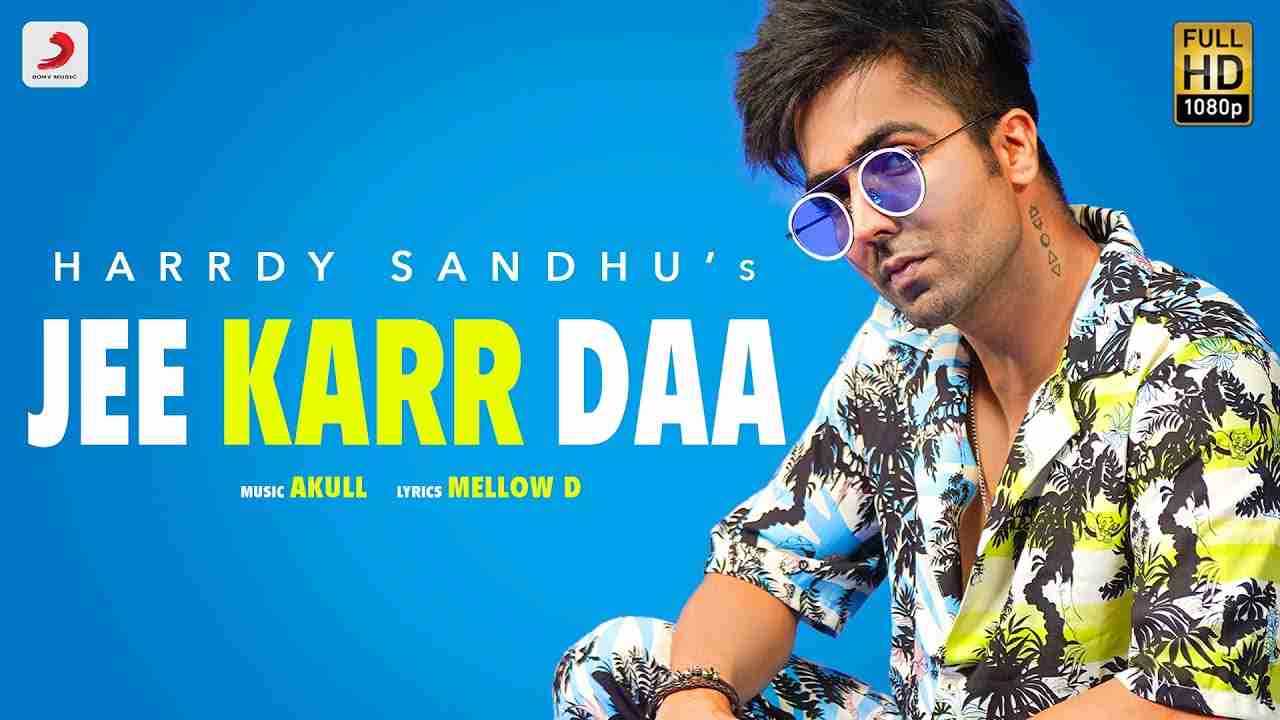 Jee Karr Daa Lyrics in Hindi & English sung by Harrdy Sandhu while music is given by Harrdy Sandhu. The lyrics of new song Punjabi is given by Mellow D. Song : Jee Karr Daa Artist : Harrdy Sandhu Starring : Harrdy Sandhu , Amayra Dastur Lyrics : Mellow D JEE KARR DAA-ENGLISH