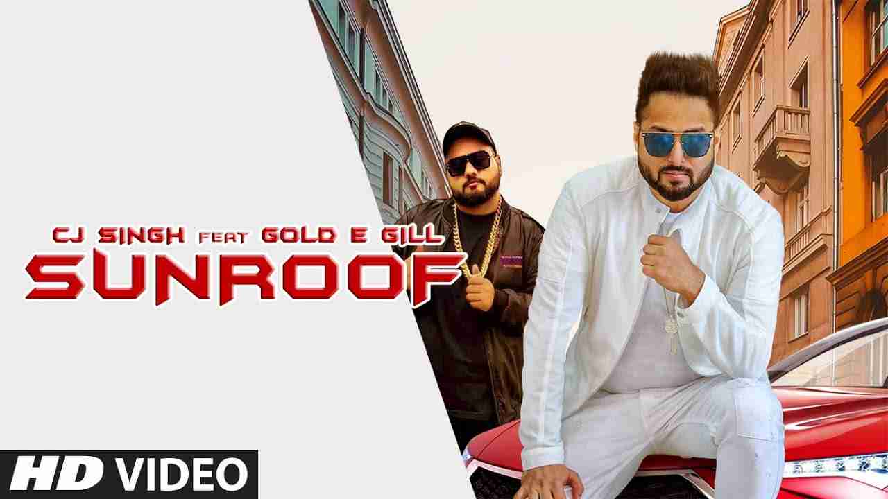 Sunroof Lyrics in Hindi & English | CJ Singh | Gold E Gill | New Punjabi Songs 2020