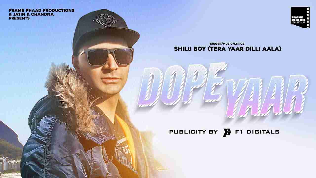Dope Yaar Lyrics in Hindi & English | Shilu Boy | Latest Hindi New Rap Song 2020
