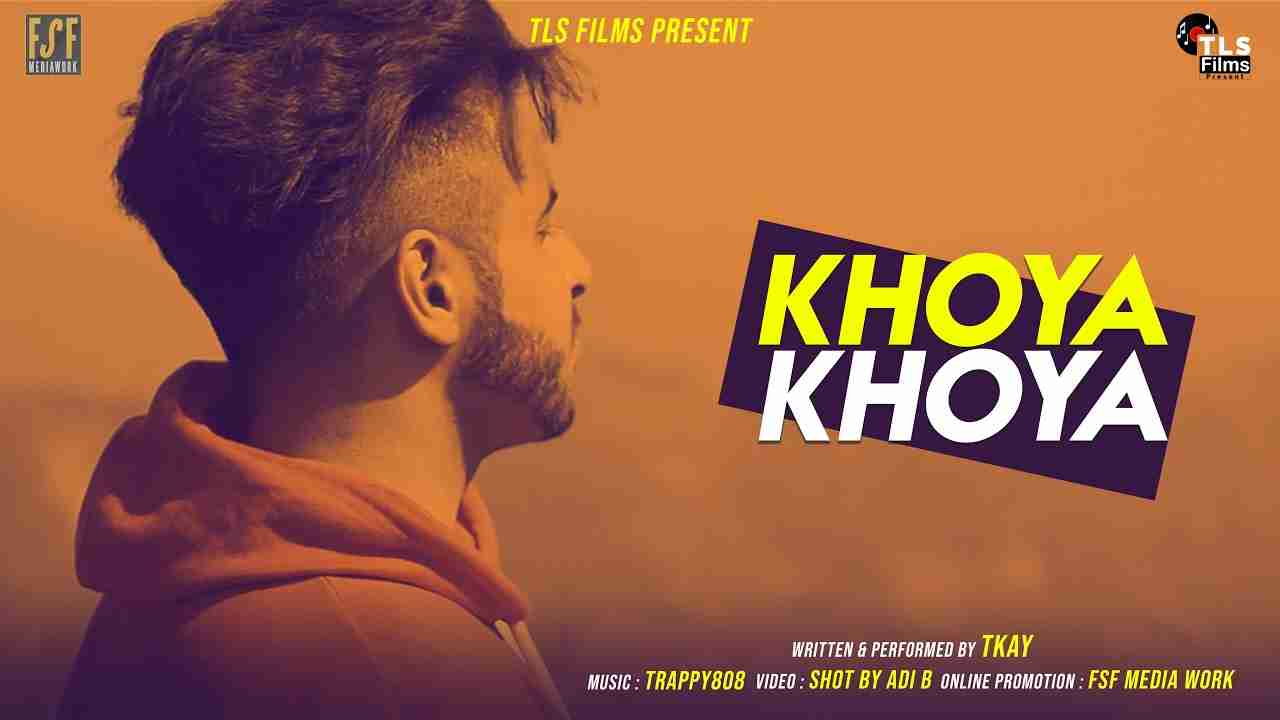Khoya khoya Lyrics in Hindi & English | Tkay | Lockdown | Latest hindi Rap Song 2020