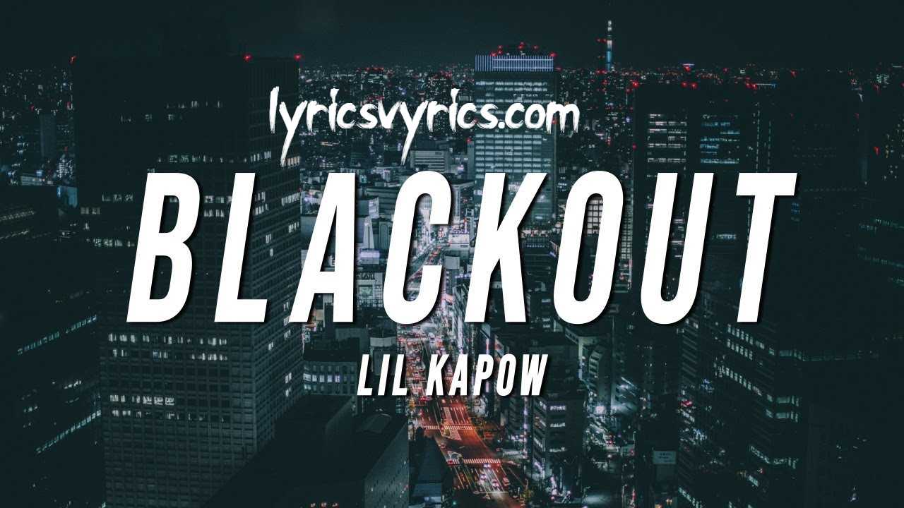 Pop A Perc And I Black Out Lyrics | Lil Kapow