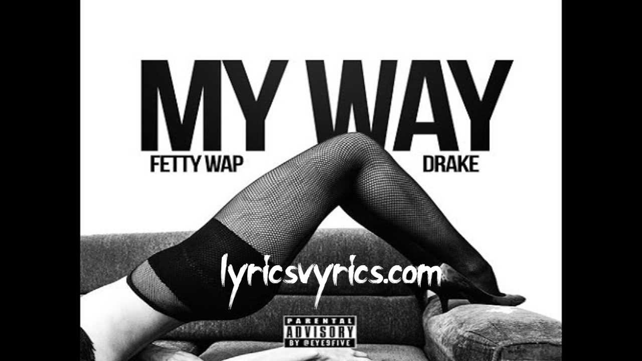 All I Gotta Do Is Put My Mind To This Drake Song Lyrics | Fetty Wap
