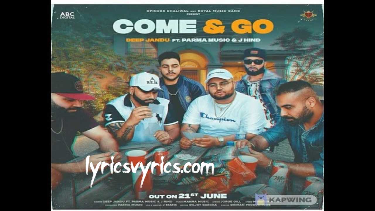 Come & Go Lyrics in Hindi & English | Deep Jandu | Latest Punjabi Song 2020