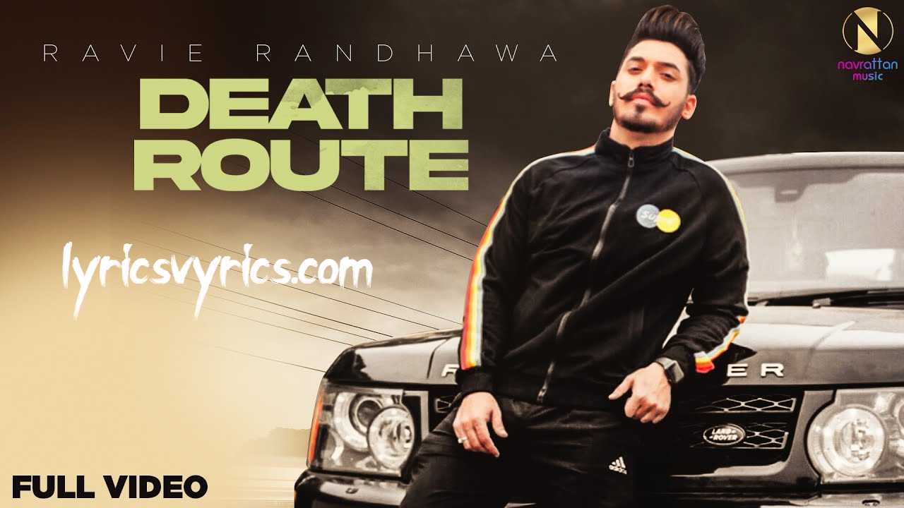 Death Route Song Lyrics | Ravie Randhawa