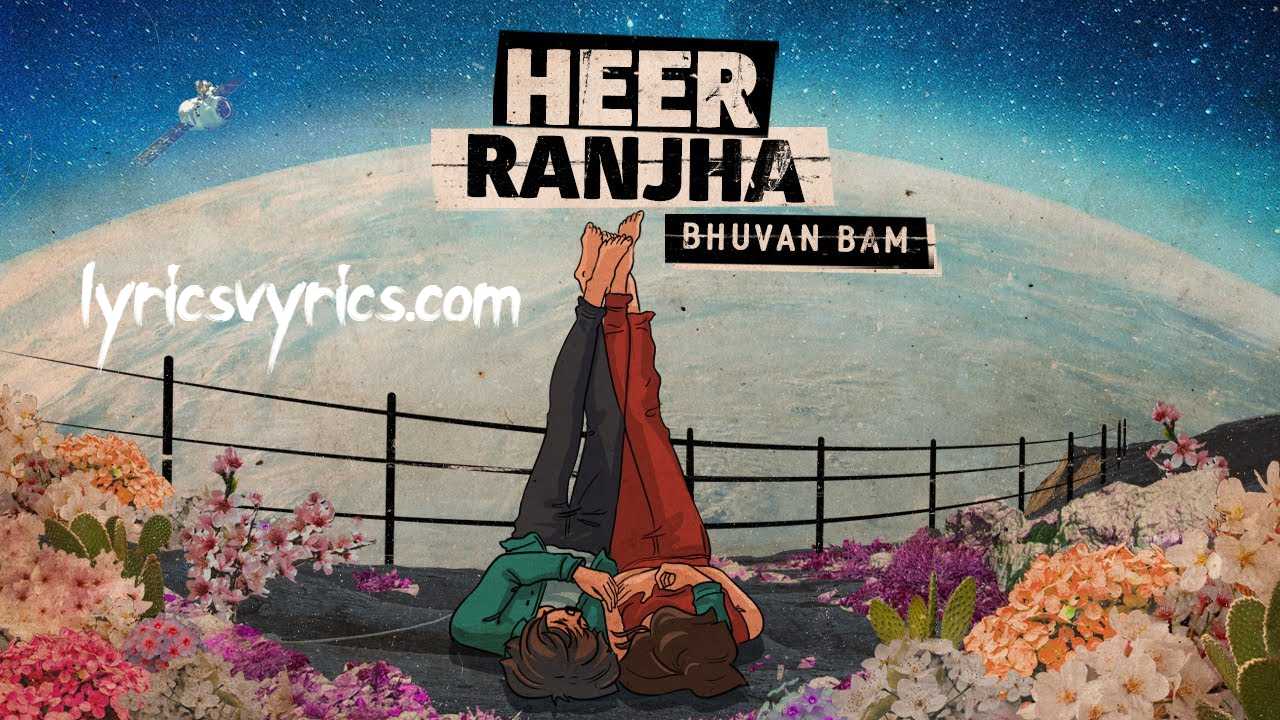 Heer Ranjha Song Lyrics Bhuvan Bam
