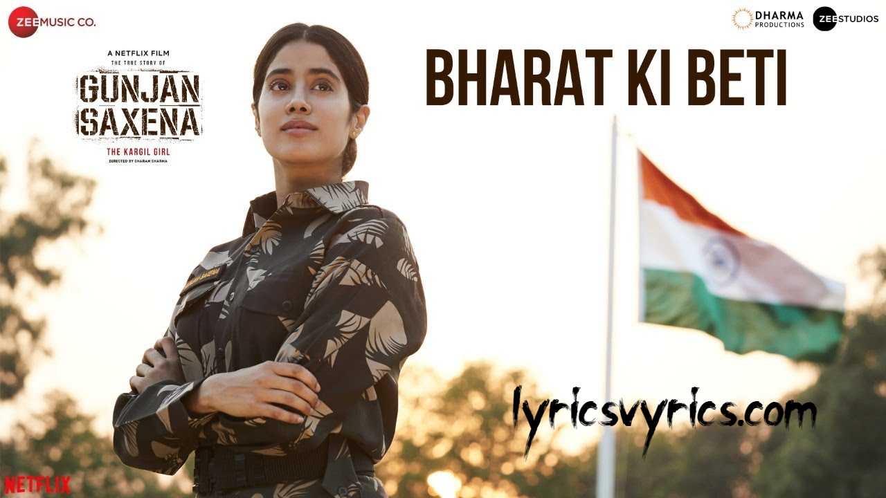 Bharat Ki Beti Song Lyrics Gunjan Saxena | Janhvi Kapoor | Arijit Singh