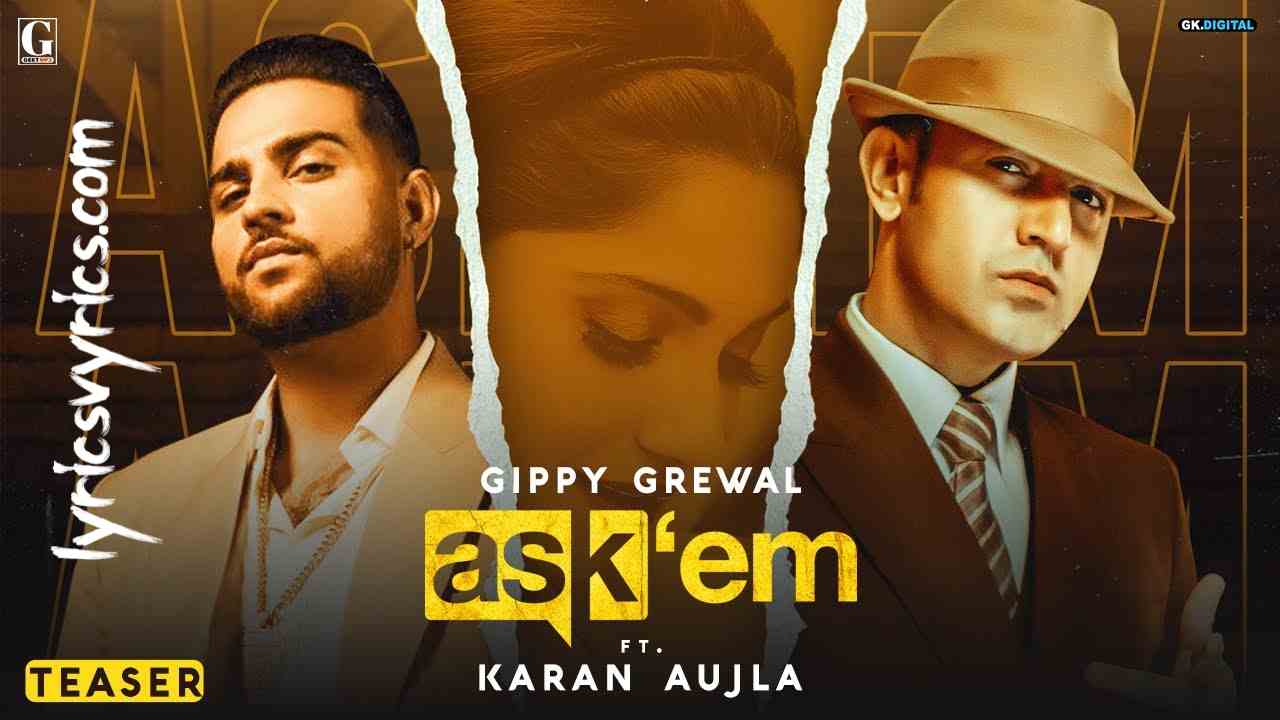 ASK THEM Song Lyrics - Gippy Grewal Ft. Karan Aujla