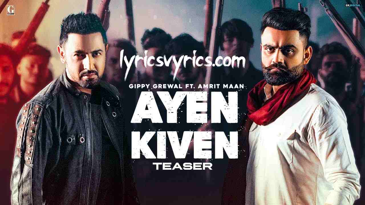 Ayen Kiven Song Lyrics in Hindi & English | Gippy Grewal | Amrit Maan
