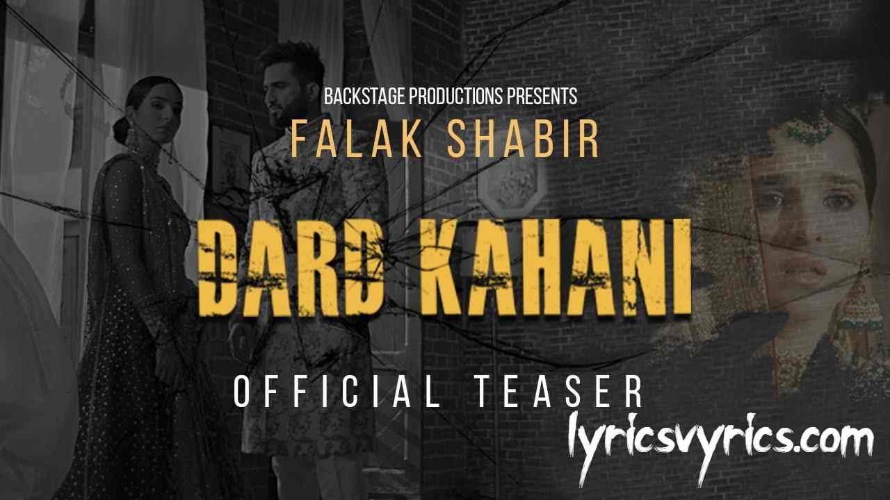 DARD KAHANI Song Lyrics - Falak Shabir | Lyricsvyrics