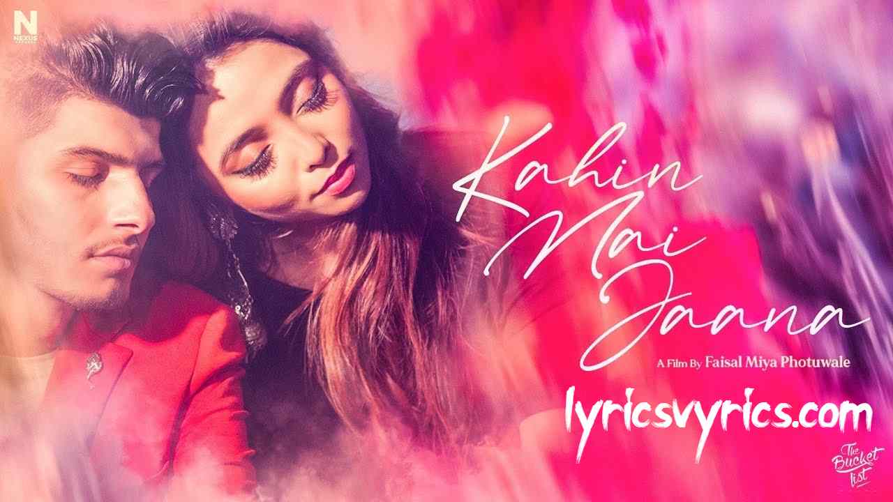Kahin Nai Jaana Song Lyrics - Lakshay Kapoor | Shoaibe dhebar & Amanpreet kaur