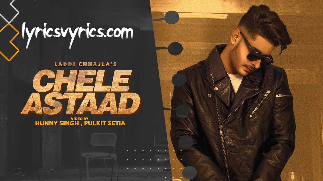 Laddi Chhajla New Song Chele Astaad Lyrics in Hindi & English | Latest Punjabi Song 2020