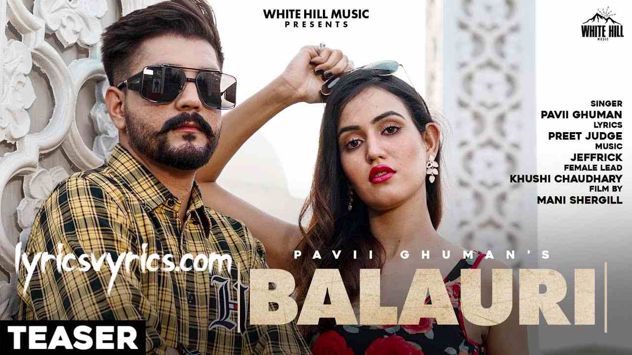 Pavii Ghuman New Song Balauri Lyrics | Latest Punjabi Song 2020
