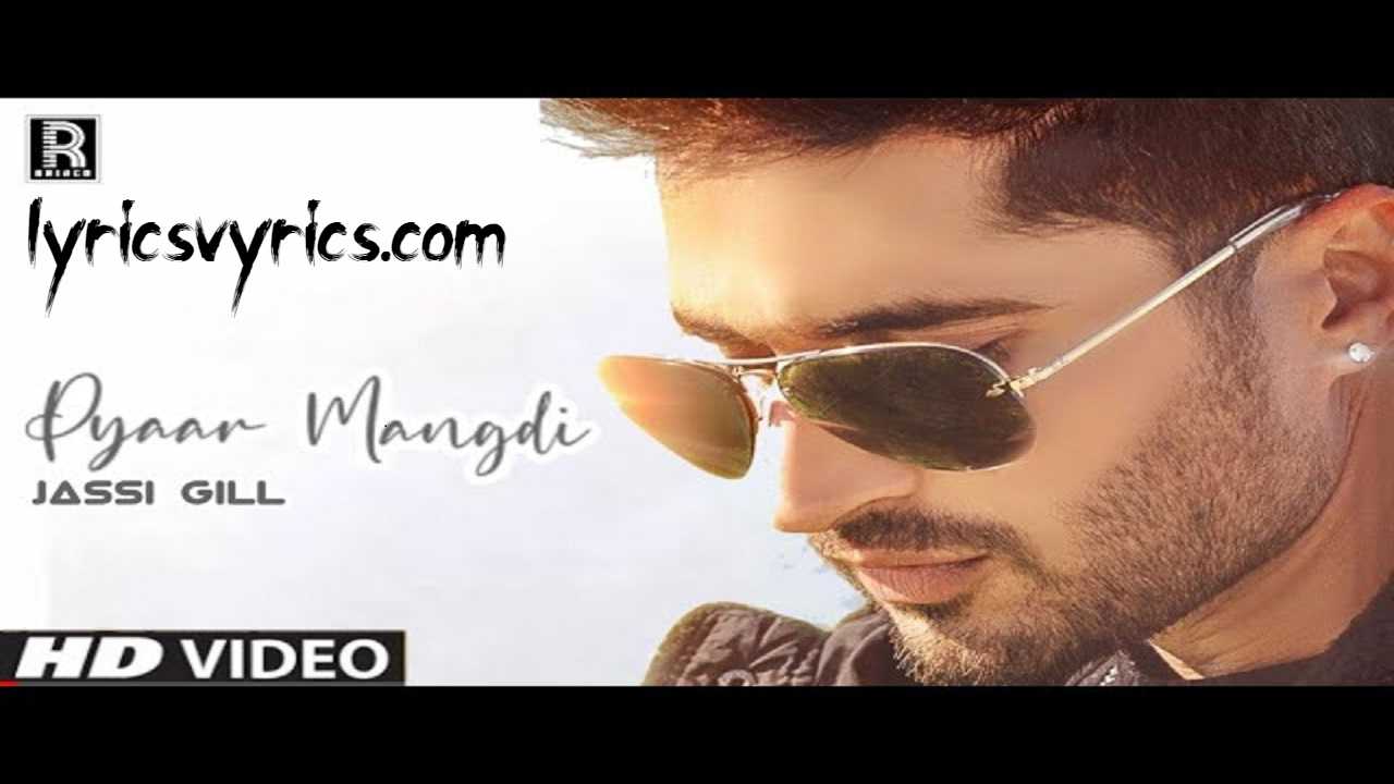 Pyaar Mangdi Jassi Gill ft Happy Raikoti New Song Lyrics in Hind & English | Latest Punjabi 2020
