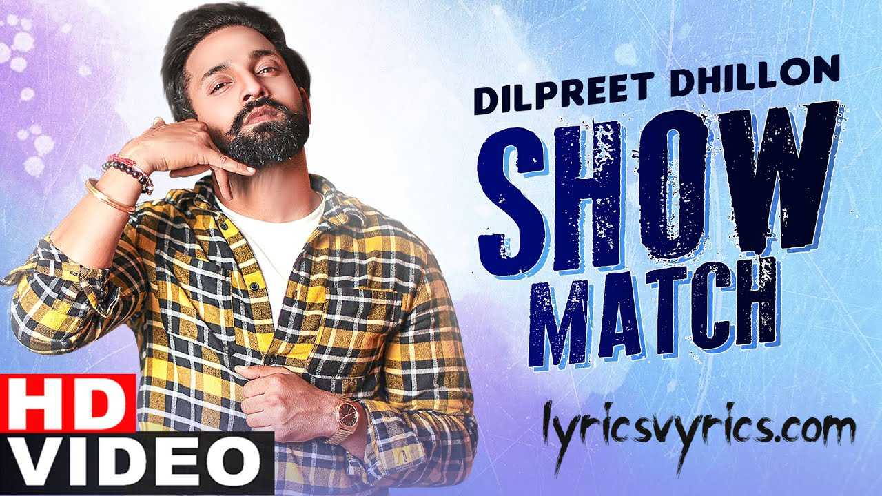 Show Match Lyrics Dilpreet Dhillon