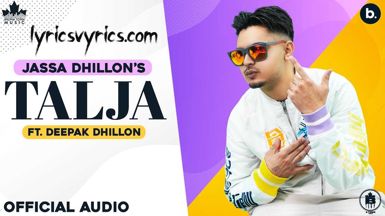 Talja Lyrics Jassa Dhillon ft. Deepak Dhillon