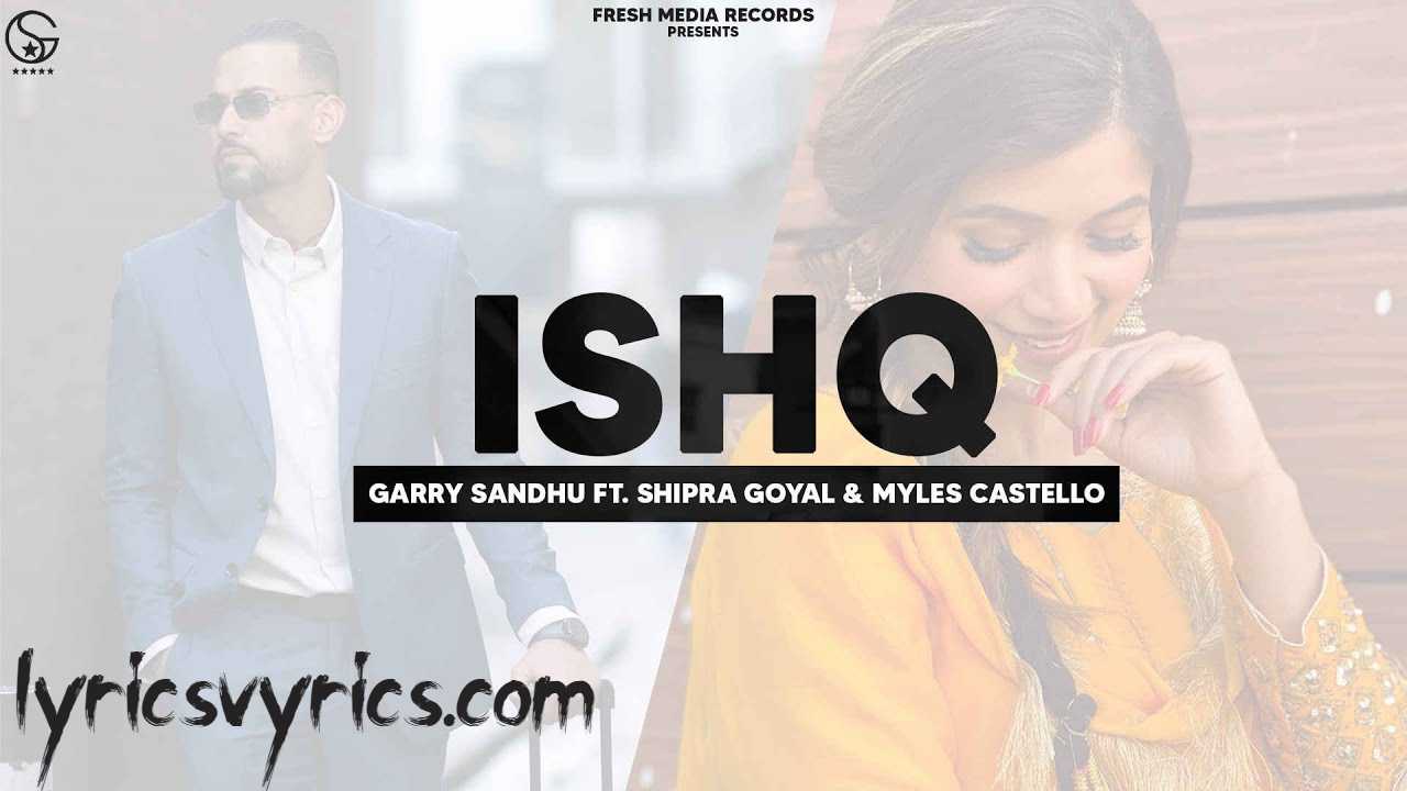Ishq Lyrics Garry Sandhu ft Shipra Goyal