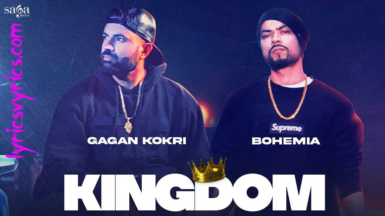 Kingdom Lyrics Gagan Kokri ft. BOHEMIA