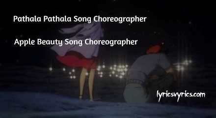 Pathala Pathala Song Choreographer | Apple Beauty Song Choreographer