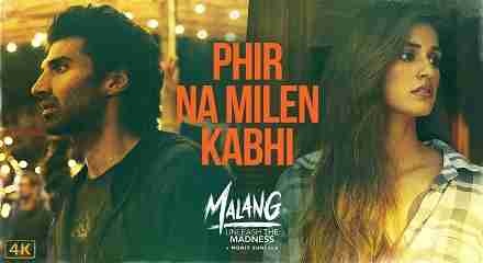 Phir Na Milen Kabhi Lyrics Hindi & Englsih | Ankit Tiwari | MALANG | Aditya R K, Disha P