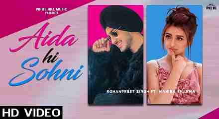 Aida Hi Sohni Lyrics in Hindi & English Rohanpreet Singh ft. Mahira Sharma