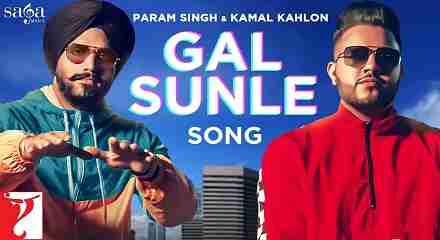 Gal Sunle Lyrics in Hindi & English | Param Singh | Kamal Kahlon