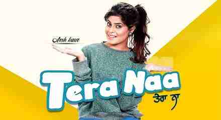 Tera Naa Lyrics in Hindi & English | Arsh Kaur