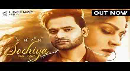 Sochiya Na Kar Lyrics in Hindi & English | Ricky Khan | Punjabi new song 2020