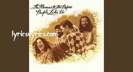 Did Somebody Did Somebody Break Your Heart Lyrics | Mamas And The Papas Step Out