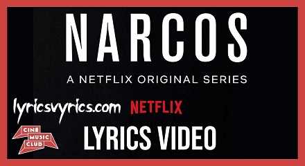 Narco Theme Song Lyrics