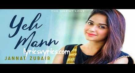 Yeh Mann Lyrics in Hindi & English | Jannat Zubair | Aakanksha sharma
