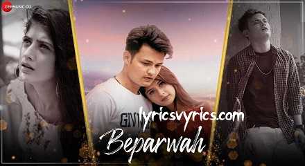 Beparwah Song Lyrics Arishfa Khan | Sagar Unagar | Yasser Desai