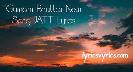 Gurnam Bhullar New Song JATT Lyrics in Hindi x English and Punjabi