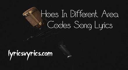 Hoes In Different Area Codes Song Lyrics & Translation | Lyricsvyrics
