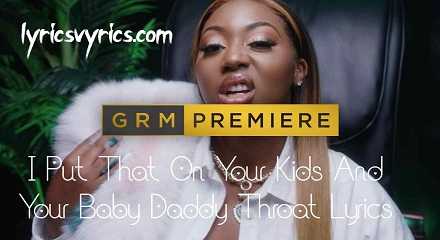 I Put That On Your Kids And Your Baby Daddy Throat Lyrics & Translation | Lyricsvyrics