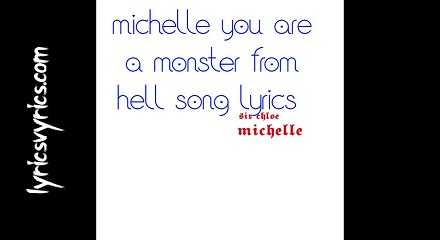 Michelle You Are A Monster From Hell Song Lyrics & Translation