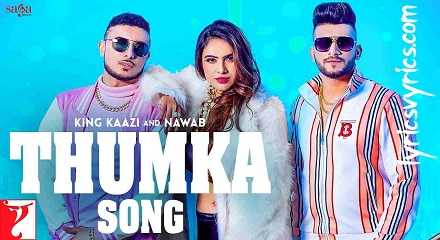 Thumka Song Lyrics King Kaazi & Nawab | Neha Malik