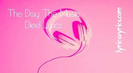 The Day The Music Died Lyrics | Lyricsvyrics