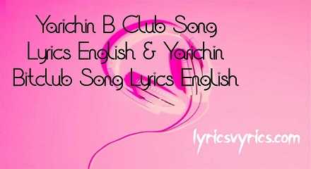 Yarichin B Club Song Lyrics English | Yarichin Bitclub Song Lyrics English