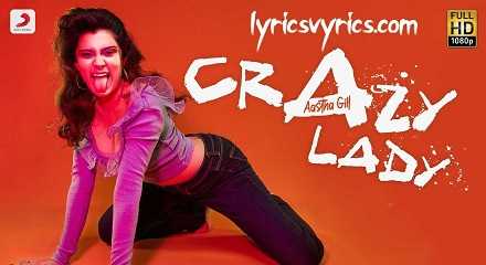 Crazy Lady Song Lyrics - Aastha Gill | Lyricsvyrics